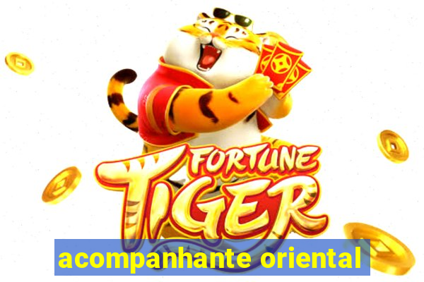 acompanhante oriental